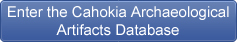Cahokia Archaeological Artifacts Database Cahokia Archaeological Artifacts Database